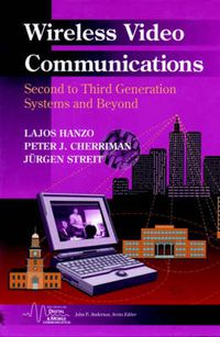 Cover image for Wireless Video Communications: Second and Third Generation Systems and Beyond