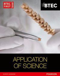 Cover image for BTEC First in Applied Science: Application of Science Student Book