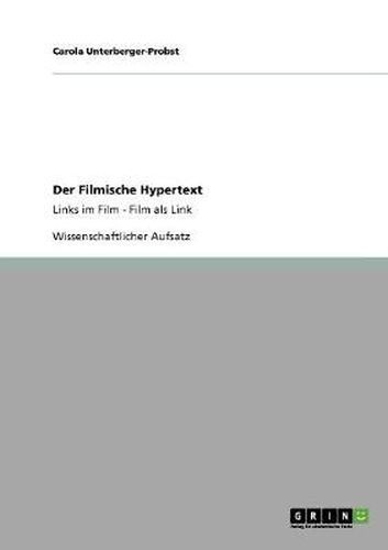 Cover image for Der Filmische Hypertext: Links im Film - Film als Link
