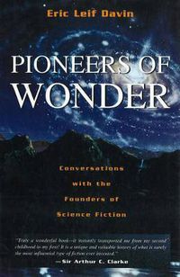 Cover image for Pioneers of Wonder: Conversations with the Founders of Science Fiction