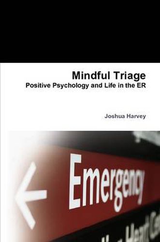 Cover image for Mindful Triage--Positive Psychology and Life in the Er