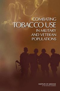 Cover image for Combating Tobacco Use in Military and Veteran Populations