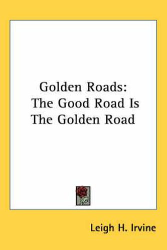 Cover image for Golden Roads: The Good Road Is the Golden Road