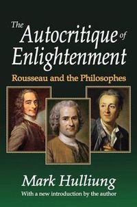 Cover image for The Autocritique of Enlightenment: Rousseau and the Philosophes