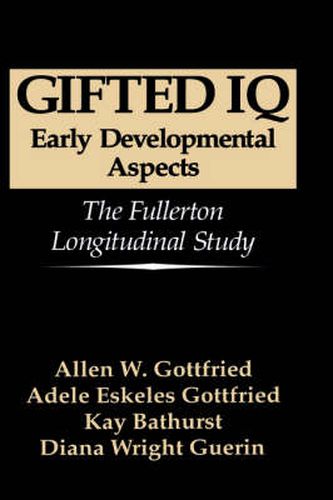 Cover image for Gifted IQ: Early Developmental Aspects - The Fullerton Longitudinal Study