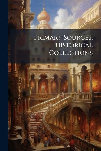 Cover image for Primary Sources, Historical Collections