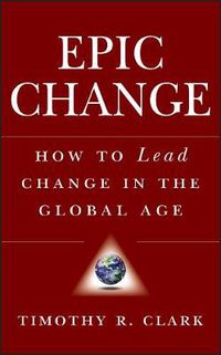 Cover image for EPIC Change: How to Lead Change in the Global Age