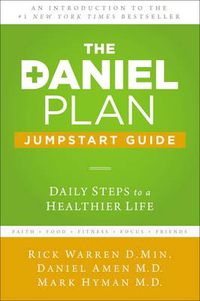Cover image for The Daniel Plan Jumpstart Guide: Daily Steps to a Healthier Life