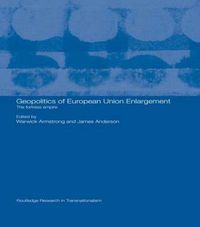 Cover image for Geopolitics of European Union Enlargement: The Fortress Empire