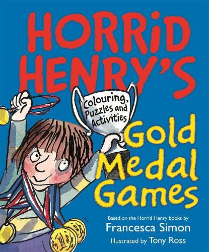 Cover image for Horrid Henry's Gold Medal Games: Colouring, Puzzles and Activities