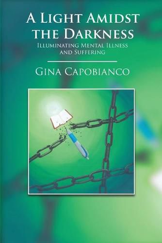 Cover image for A Light Amidst the Darkness: Illuminating Mental Illness and Suffering: Illuminating Mental Illness and Suffering