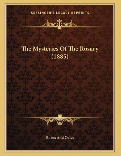 Cover image for The Mysteries of the Rosary (1885)