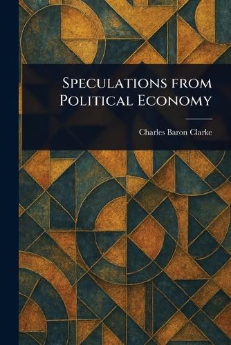 Cover image for Speculations From Political Economy