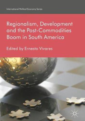 Cover image for Regionalism, Development and the Post-Commodities Boom in South America