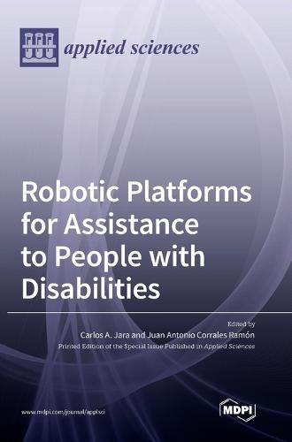 Cover image for Robotic Platforms for Assistance to People with Disabilities