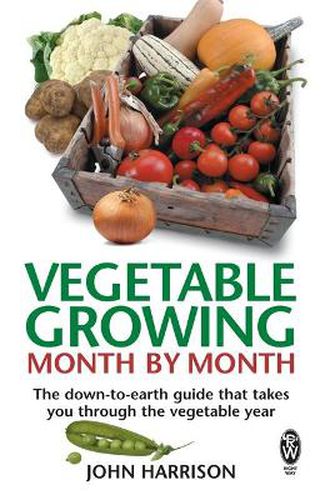 Cover image for Vegetable Growing Month-by-Month: The down-to-earth guide that takes you through the vegetable year