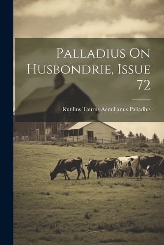 Palladius On Husbondrie, Issue 72