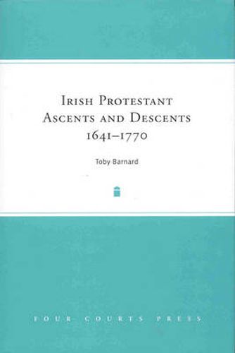 Irish Protestant Ascents and Descents, 1641 - 1770