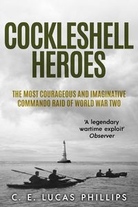 Cover image for Cockleshell Heroes: The Most Courageous and Imaginative Commando Raid of World War Two