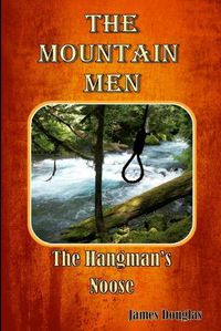 Cover image for The Mountain Men: The Hangman's Noose