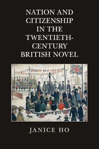 Cover image for Nation and Citizenship in the Twentieth-Century British Novel