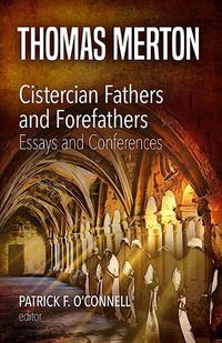 Cover image for Cistercian Fathers and Forefathers: Essays and Conferences