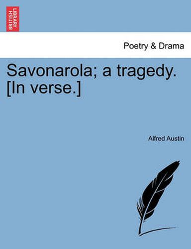 Cover image for Savonarola; A Tragedy. [In Verse.Vol.I]