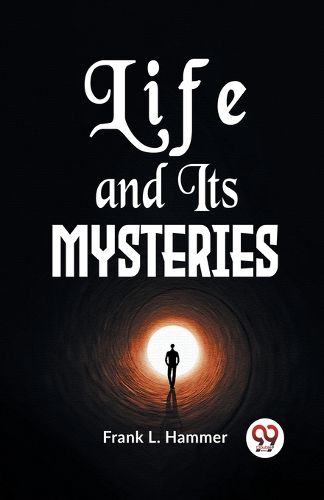 Cover image for Life and its Mysteries