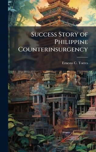 Cover image for Success Story of Philippine Counterinsurgency