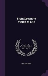 Cover image for From Dream to Vision of Life