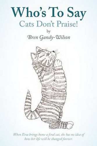 Cover image for Who's To Say Cats Don't Praise!