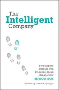 Cover image for The Intelligent Company: Five Steps to Success with Evidence-Based Management