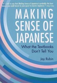 Cover image for Making Sense Of Japanese: What The Textbooks Don't Tell You