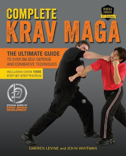 Cover image for Complete Krav Maga: The Ultimate Guide to Over 250 Self-Defense and Combative Techniques