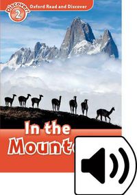 Cover image for Oxford Read and Discover: Level 2: In the Mountains Audio Pack