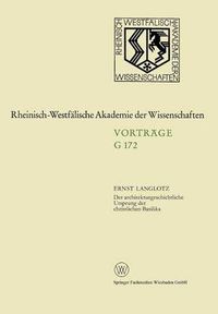 Cover image for Der Architekturgeschichtliche Ursprung Der Christlichen Basilika: 162. Sitzung Am 25. November 1970 in Dusseldorf