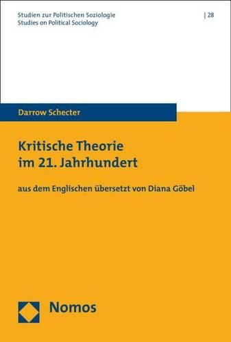 Cover image for Kritische Theorie Im 21. Jahrhundert: Aus Dem Englischen Ubersetzt Von Diana Gobel