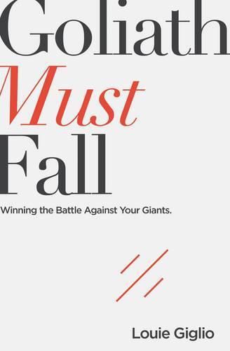 Cover image for Goliath Must Fall: Winning the Battle Against Your Giants