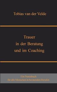 Cover image for Trauer in der Beratung und im Coaching