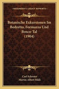 Cover image for Botanische Exkursionen Im Bedretto, Formazza Und Bosco-Tal (1904)