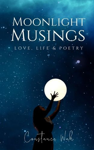 Cover image for Moonlight Musings - Love, Life & Poetry