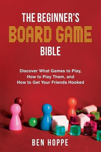 Cover image for The Beginner's Board Game Bible