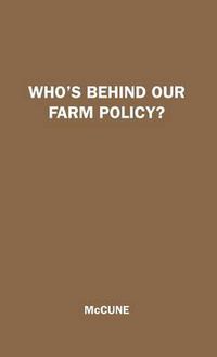 Cover image for Who's Behind Our Farm Policy?