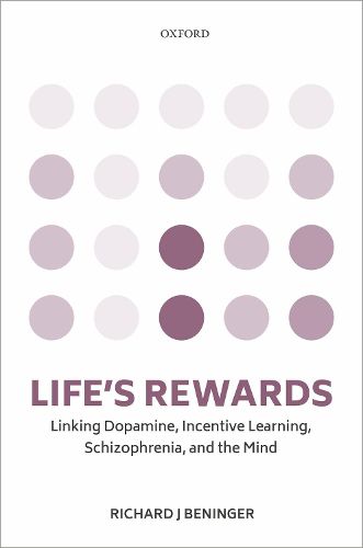 Life's rewards: Linking dopamine, incentive learning, schizophrenia, and the mind