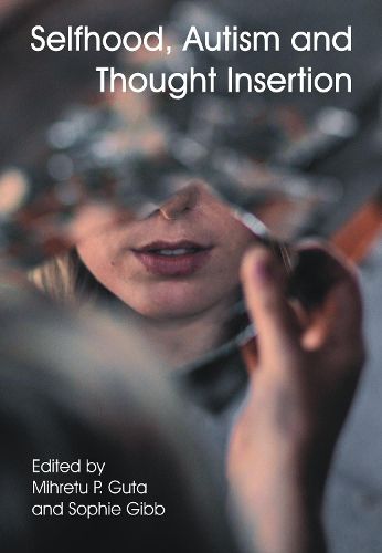 Cover image for Selfhood, Autism and Thought Insertion