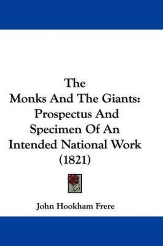 Cover image for The Monks and the Giants: Prospectus and Specimen of an Intended National Work (1821)