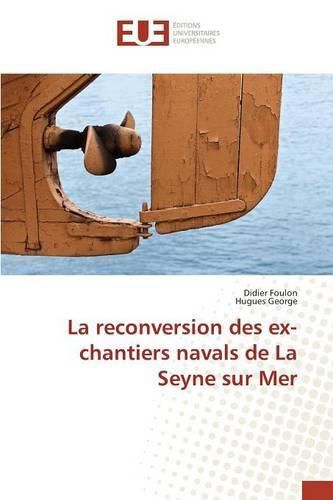 Cover image for La Reconversion Des Ex-Chantiers Navals de la Seyne Sur Mer