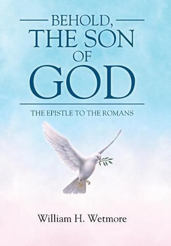 Cover image for Behold, the Son of God: The Epistle to the Romans