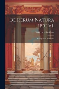 Cover image for De Rerum Natura Libri Vi.