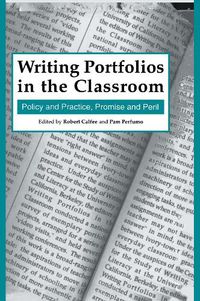 Cover image for Writing Portfolios in the Classroom: Policy and Practice, Promise and Peril